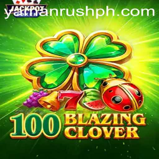 100BlazingClover: The Phenomenon of YamanRush