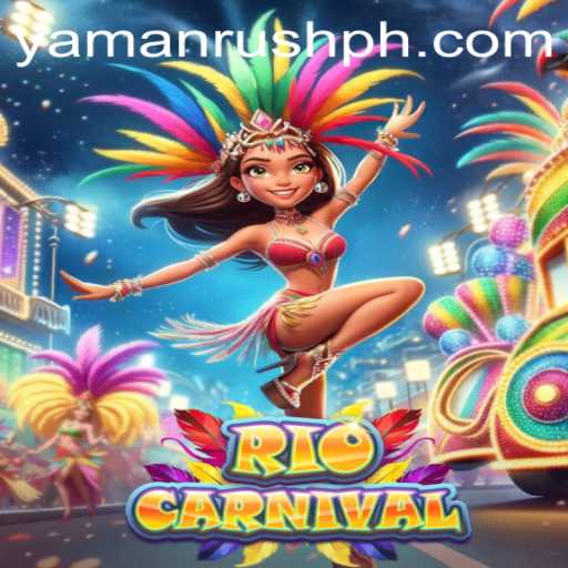 RioCarnival: Dive into the Vibrant World of YamanRush